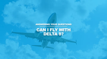 Can I Fly With Delta 8?
