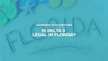 Is Delta 8 Legal In Florida? Navigating Florida's Legal Landscape For Delta-8