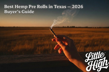 Best THCA pre rolls in Texas — 2026 buyer's guide by Little High, premium hemp pre rolls shipped fast to Texas