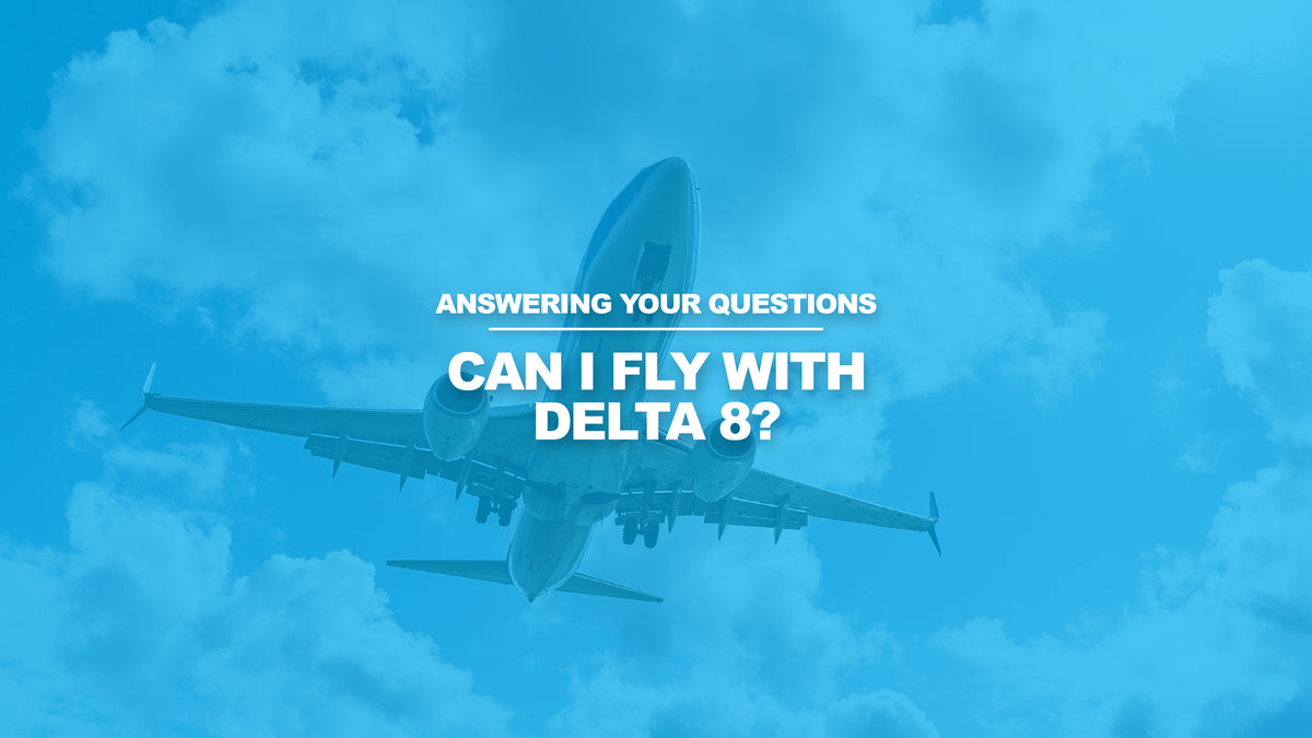 Can I Fly With Delta 8?