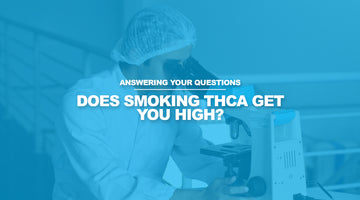 Does Smoking THCA Get You High?