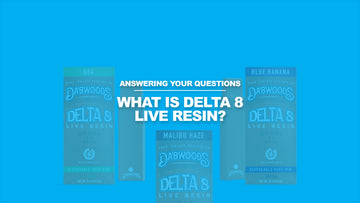 What is Delta 8 Live Resin?